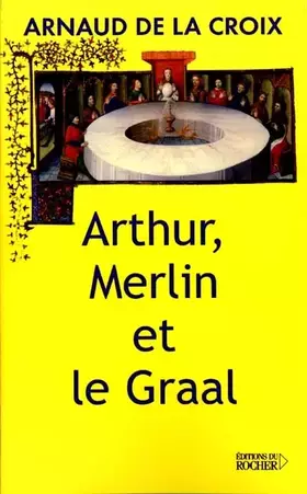 Couverture du produit · Arthur, Merlin et le Graal : Un mythe revisité