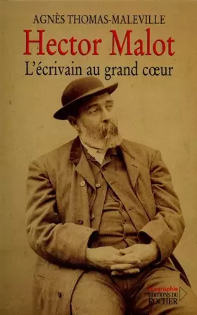 Couverture du produit · Hector Malot, l'écrivain au grand coeur