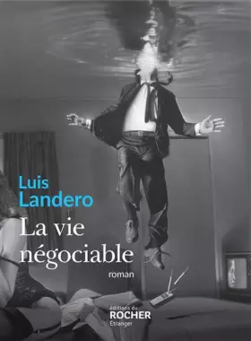 Couverture du produit · La vie négociable
