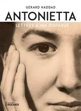Couverture du produit · Antonietta: Lettres à ma disparue