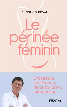 Couverture du produit · Le périnée féminin: Grossesse, continence, reconstruction, ménopause