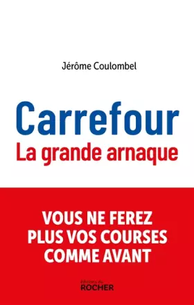 Couverture du produit · Carrefour, la grande arnaque