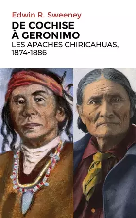 Couverture du produit · De Cochise à Geronimo: Les Apaches Chiricahuas, 1874-1886