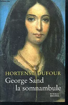 Couverture du produit · George Sand la somnambule