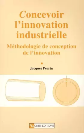 Couverture du produit · Concevoir l'innovation industrielle : Méthodologie de conception de l'innovation
