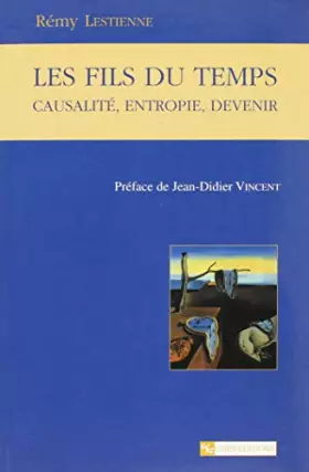 Couverture du produit · Fils du temps : Causalité, entropie, devenir