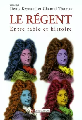 Couverture du produit · Le Régent : Entre fable et Histoire