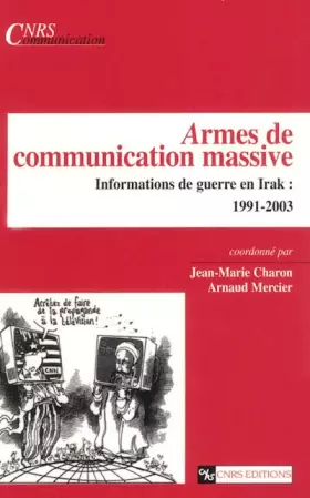 Couverture du produit · Armes de communication massive : Informations de guerre en Irak : 1991-2003