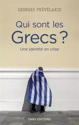 Couverture du produit · Qui sont les Grecs ? Une identité en crise