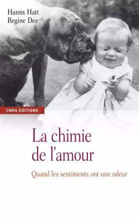 Couverture du produit · La chimie de l'amour : Quand les sentiments ont une odeur
