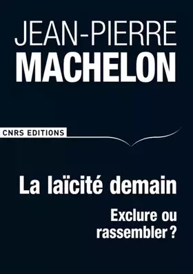 Couverture du produit · La Laïcité demain - Exclure ou rassembler