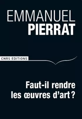 Couverture du produit · Faut-il rendre les oeuvres d'art ?