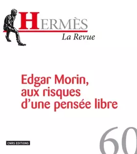 Couverture du produit · Hermès 60 - Edgar Morin, aux risques d'une pensée