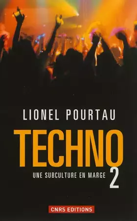 Couverture du produit · Techno 2. Une subculture en marge