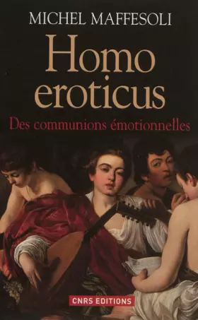 Couverture du produit · Homo Eroticus. Des communions émotionnelles