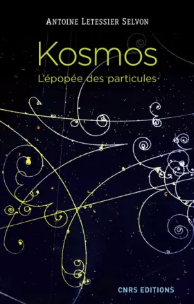 Couverture du produit · Kosmos. L'épopée des particules