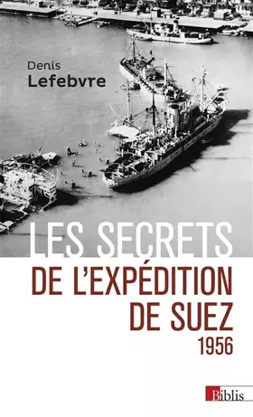 Couverture du produit · Les secrets de l'expédition de Suez 1956