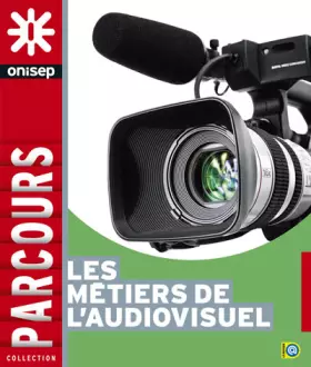 Couverture du produit · Les métiers de l'audiovisuel