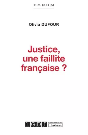 Couverture du produit · JUSTICE, UNE FAILLITE FRANÇAISE ?