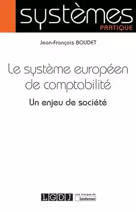 Couverture du produit · LE SYSTEME EUROPEEN DE COMPTABILITE: UN ENJEU DE SOCIETE