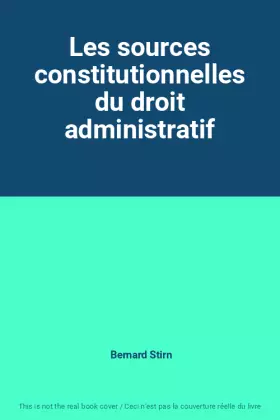 Couverture du produit · Les sources constitutionnelles du droit administratif