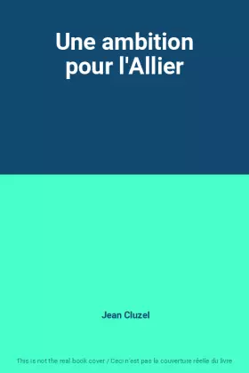 Couverture du produit · Une ambition pour l'Allier