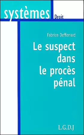 Couverture du produit · LE SUSPECT DANS LE PROCÈS PÉNAL