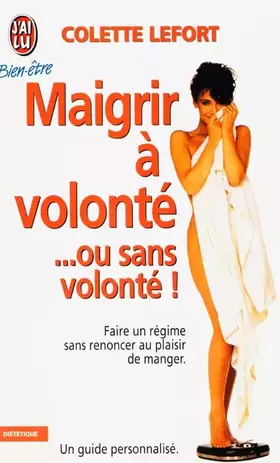 Couverture du produit · Maigrir à volonté ou sans volonté