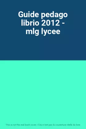 Couverture du produit · Guide pedago librio 2012 - mlg lycee