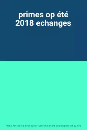Couverture du produit · primes op été 2018 echanges
