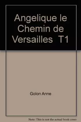 Couverture du produit · Angelique le Chemin de Versailles  T1