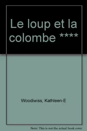 Couverture du produit · Le Loup et la colombe