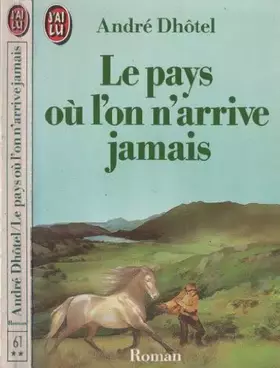 Couverture du produit · LE PAYS OU L'ON N'ARRIVE JAMAIS