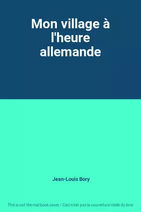 Couverture du produit · Mon village à l'heure allemande