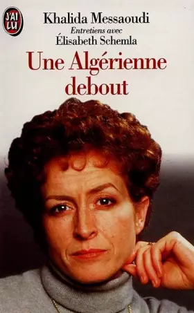 Couverture du produit · Une Algérienne debout : Entretiens avec Élisabeth Schemla