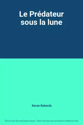 Couverture du produit · Le Prédateur sous la lune