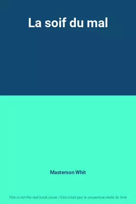 Couverture du produit · La soif du mal