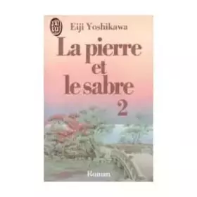 Couverture du produit · La pierre et le sabre tome 2