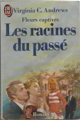 Couverture du produit · Fleurs captives, Tome 4 : Les racines du passé