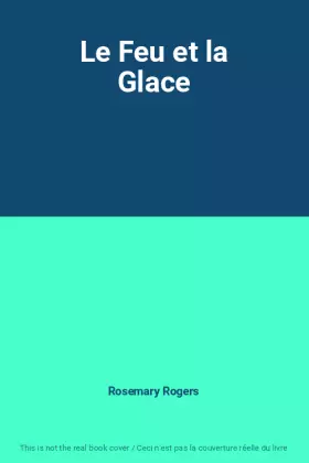 Couverture du produit · Le Feu et la Glace