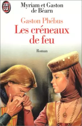 Couverture du produit · Gaston Phébus : Les Créneaux de feu