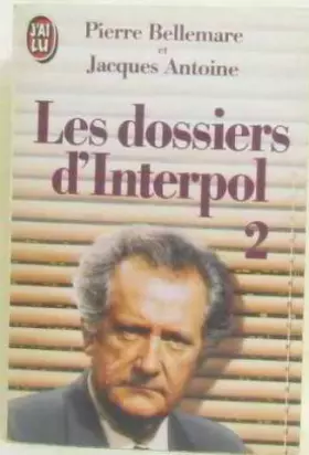 Couverture du produit · Les dossiers d'Interpol : Tome 2
