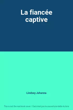Couverture du produit · La fiancée captive