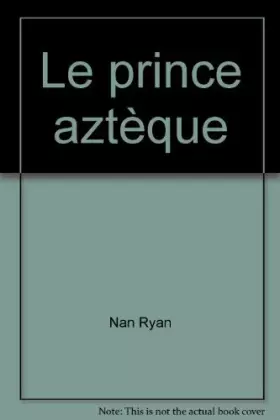 Couverture du produit · Le prince aztèque