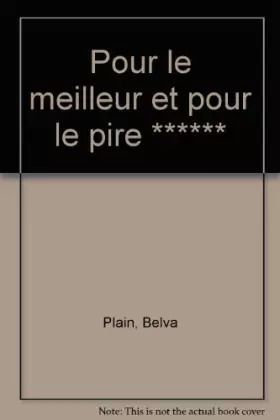 Couverture du produit · Pour le meilleur et pour le pire