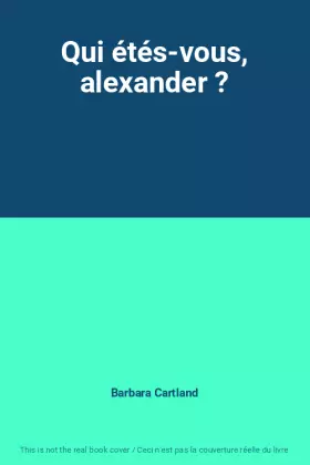 Couverture du produit · Qui étés-vous, alexander ?