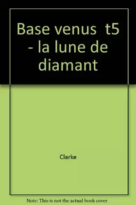 Couverture du produit · Base Vénus, tome 5 : la lune de diamant