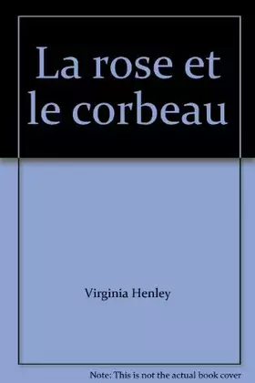 Couverture du produit · La rose et le corbeau