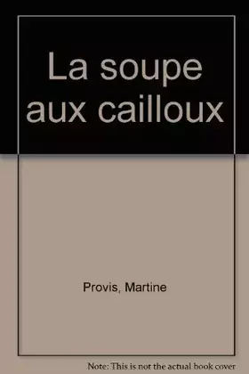 Couverture du produit · La soupe aux cailloux