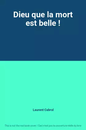 Couverture du produit · Dieu que la mort est belle !